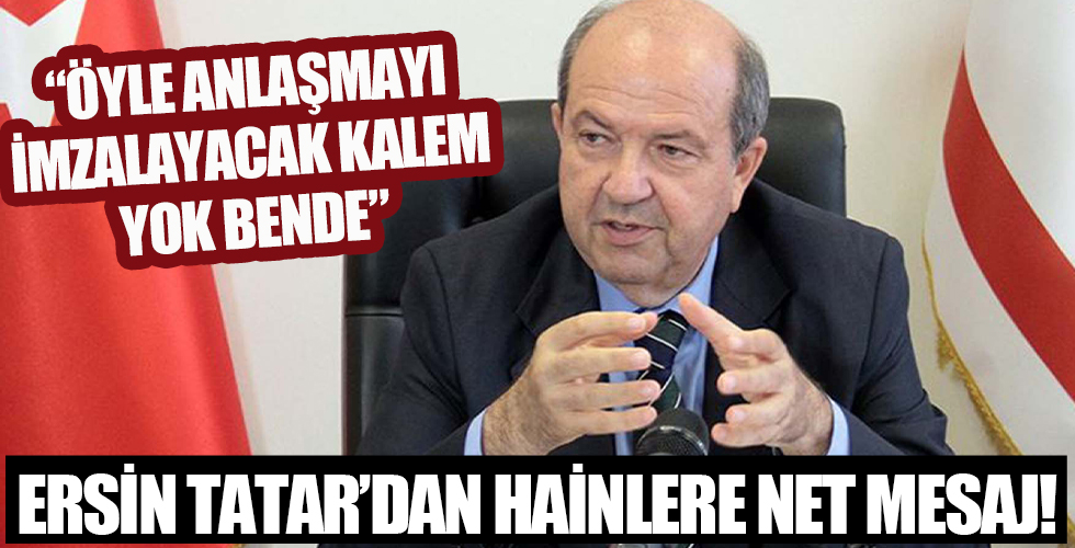 Tatar'dan hainlere cevap: Öyle anlaşmayı imzalayacak kalem yok bende