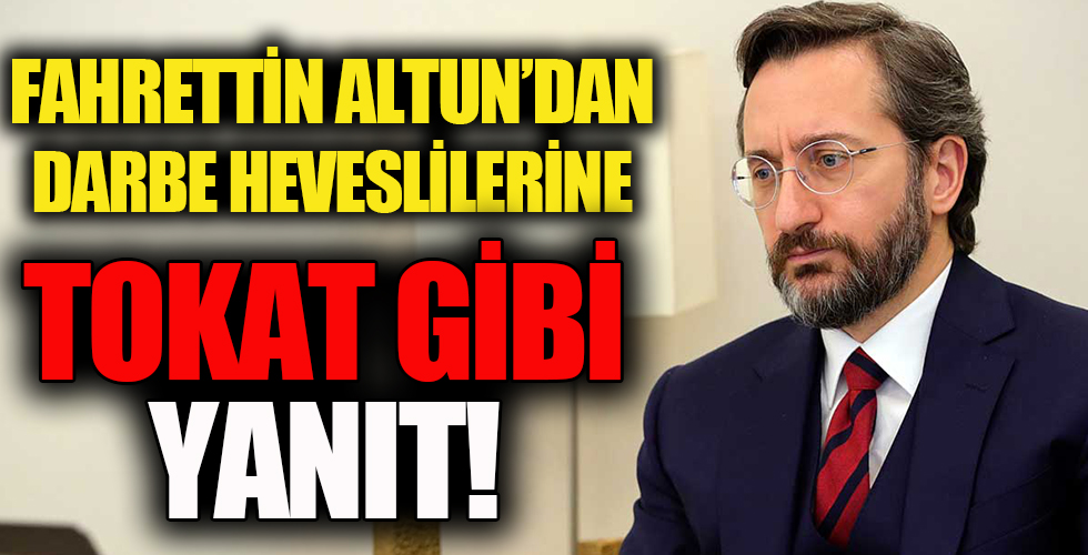 Fahrettin Altun'dan darbe heveslilerine tokat gibi yanıt!