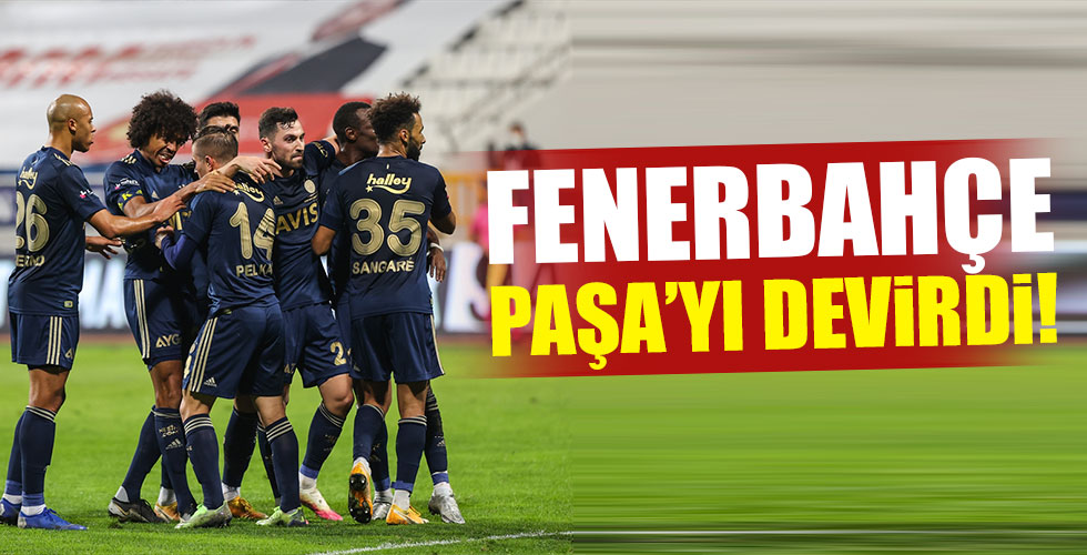 Fenerbahçe Paşa'yı devirdi!