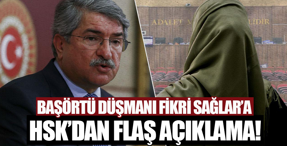 HSK'dan, CHP'li Fikri Sağlar'ın başörtülü hakimlerle ilgili skandal sözlerine tepki