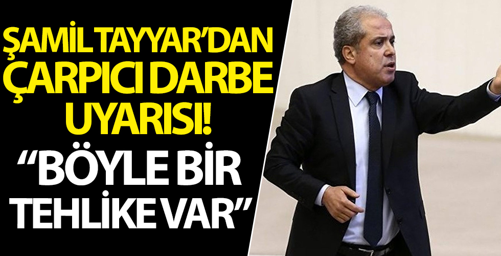 Şamil Tayyar'dan çarpıcı uyarı: Böyle bir tehlike var