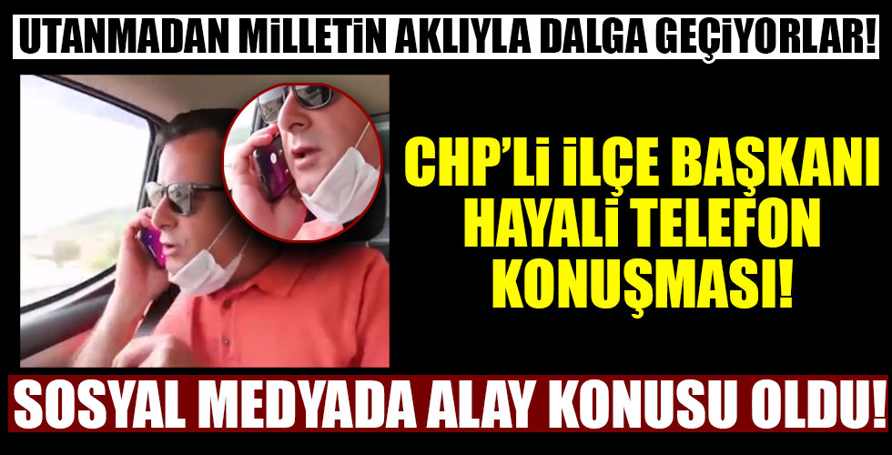 CHP'li ilçe başkanı milletin aklıyla dalga geçmeye kalktı!