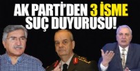 İLKER BAŞBUĞ - AK Parti'den 3 isme suç duyurusu!