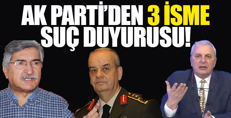 AK Parti'den 3 isme suç duyurusu!