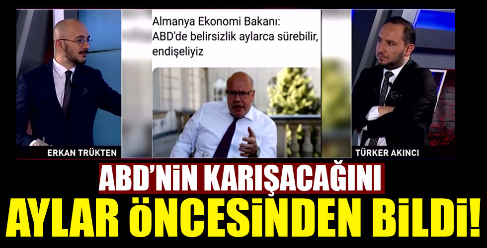 Erkan Trükten ABD'nin karışacağını aylar öncesinden bildi!
