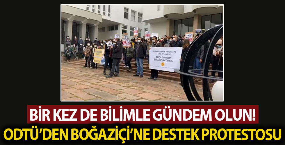 ODTÜ'de, Boğaziçi Üniversitesi'ne destek protestosu