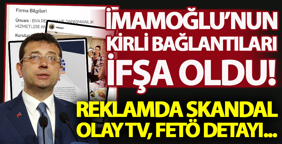 İBB Başkanı CHP'li Ekrem İmamoğlu'nun reklam Olay TV FETÖ bağlantısı ifşa oldu