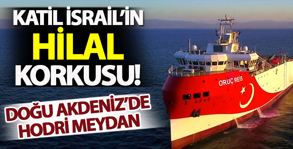İsrail'in 'Türk hilali' korkusu! Doğu Akdeniz'de hodri meydan!