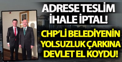 CHP'li belediye'de adrese teslim ihale iptal! Devlet yolsuzluk çarkına el koydu!