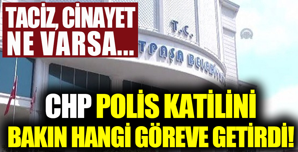 Taciz, cinayet ne varsa... CHP, polis katilini bakın hangi göreve getirdi!