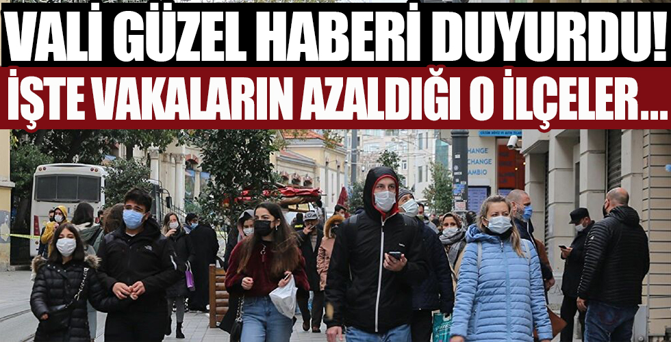 Vali güzel haberi duyurdu! işte vaka sayılarının düştüğü o ilçeler...