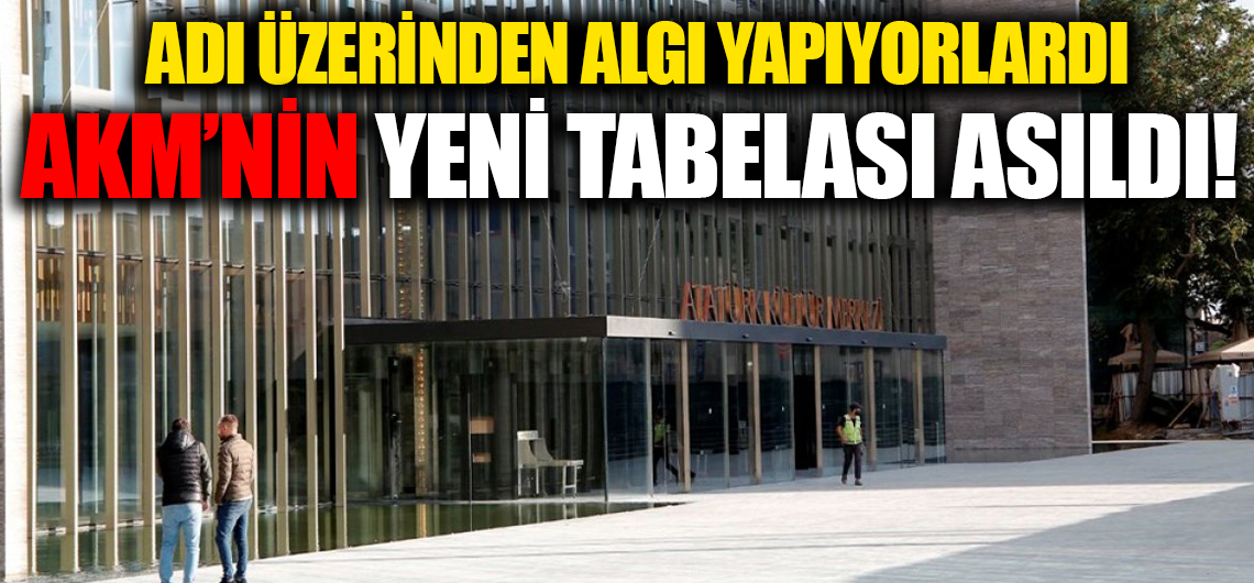 Atatürk Kültür Merkezi'nin yeni tabelası asıldı!