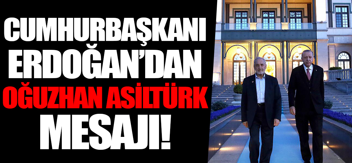 Başkan Erdoğan'dan 'Oğuzhan Asiltürk' mesajı