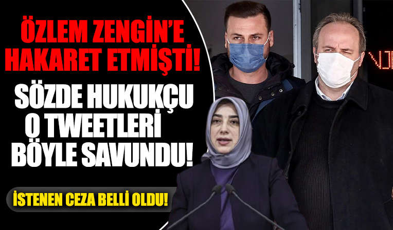 Ak Parti Genel Başkan Yardımcısı Özlem Zengin'e hakaret eden sözde avukat Mert Yaşar'a 7 yıl hapis istemi!