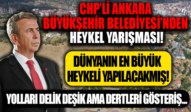 CHP'li Ankara Büyükşehir Belediyesi'nden heykel yarışması