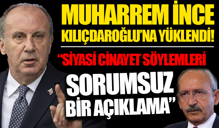 Muharrem İnce'den Kılıçdaroğlu'nun 'Siyasi cinayet' söylemlerine yanıt: Sorumsuz bir açıklama