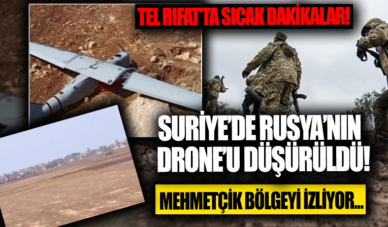 Tel Rıfat'ta sıcak dakikalar! Rusya'ya ait drone düşürüldü! Mehmetçik eller tetikte bölgeyi izliyor...