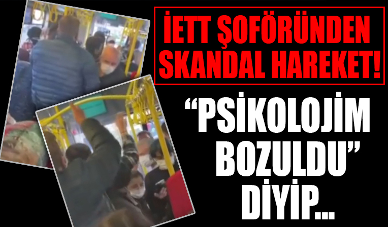 Ümraniye'de ilginç olay! 'Psikolojim bozuldu' diyen İETT şoförü yolcuları indirmek istedi