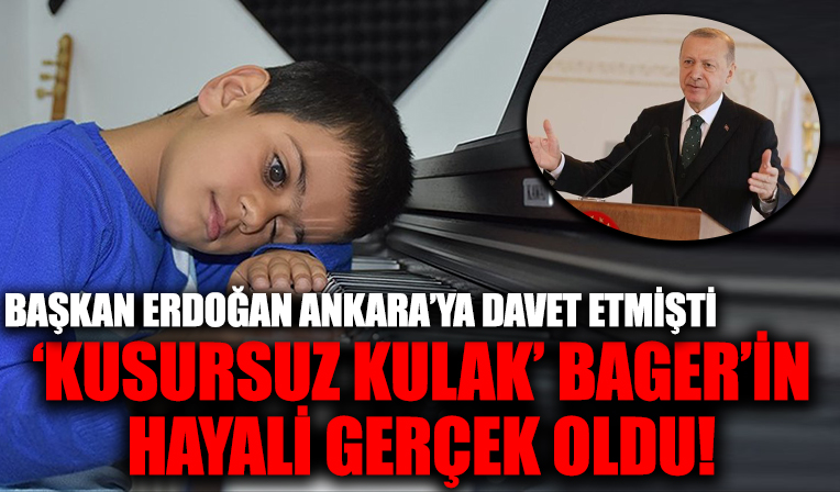 Başkan Erdoğan’ın Ankara'ya davet ettiği ‘Kusursuz Kulak’ Bager konuştu: Sesini duyunca dünyalar benim oldu