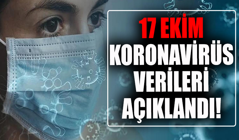 17 Ekim koronavirüs verileri açıklandı! İşte Kovid-19 hasta, vaka ve vefat sayılarında son durum...