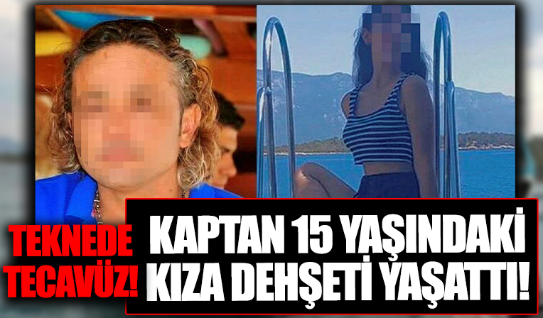 Muğla’da teknede tecavüz girişimi: Kaptan, 15 yaşındaki kızı…