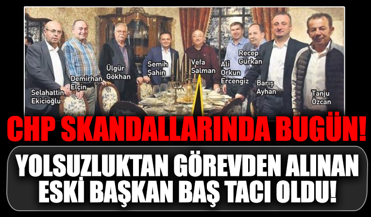 Yolsuzluk yapan, CHP'de el üstünde tutuluyor! Görevden alınan Vefa Salman'ı Belediye Başkanı gibi davet etti