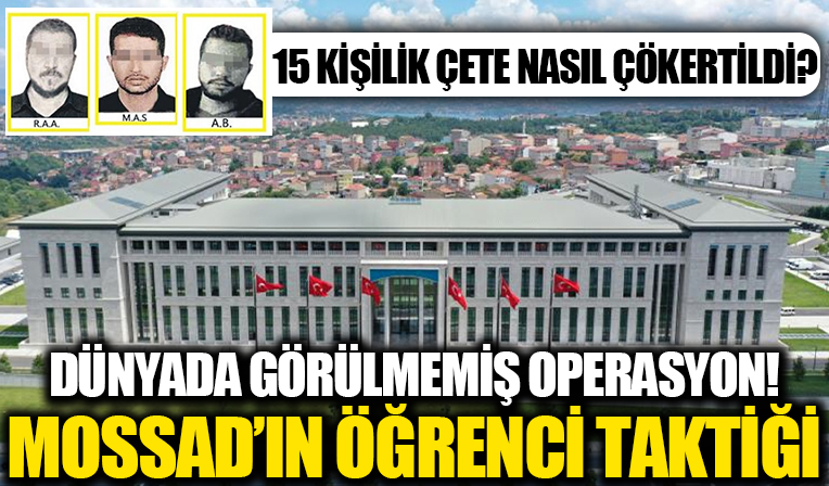 15 kişilik MOSSAD çetesi nasıl çökertildi? MOSSAD’ın özellikle öğrencileri seçmesindeki amaç ne?
