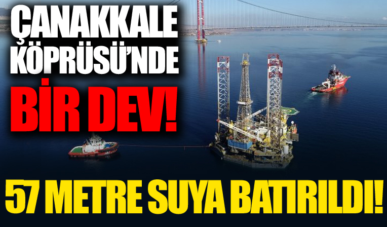 1915 Çanakkale Köprüsü altından geçti! Dev platform 57 metre suya batırıldı