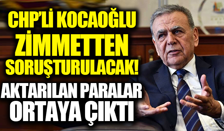 CHP'li Aziz Kocaoğlu zimmetten soruşturulacak