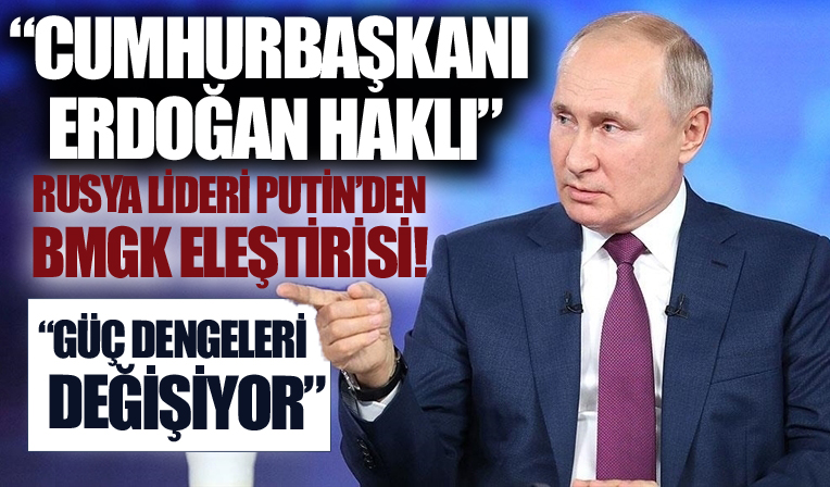 Putin'den BM'de değişim olması hakkında çıkış: Cumhurbaşkanı Erdoğan haklı güç dengeleri artık farklı