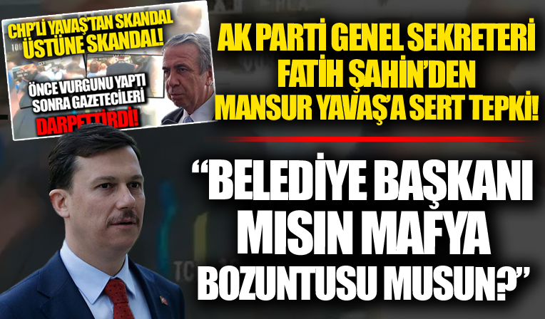 AK Parti Genel Sekreteri Fatih Şahin'den Mansur Yavaş'a sert tepki! 'Belediye başkanı mısın mafya bozuntusu musun?'