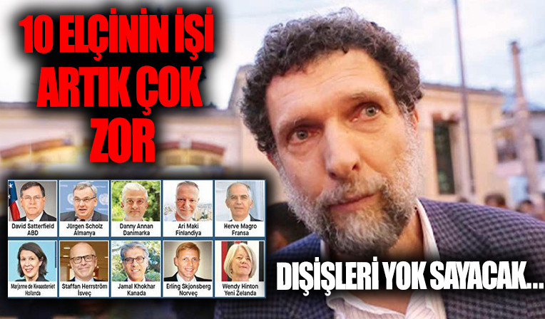 10 elçinin işi artık zor: Dışişleri Bakanlığı yok sayacak
