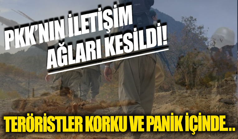 PKK'nın iletişim ağları kesildi: Teröristler korku ve panik içinde...