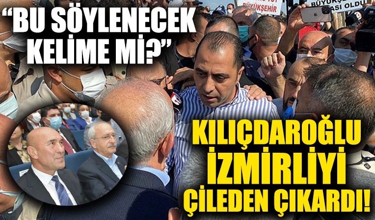 CHP Genel Başkanı Kılıçdaroğlu'na İzmir'de tepki! 'Bu söylenecek kelime mi?'