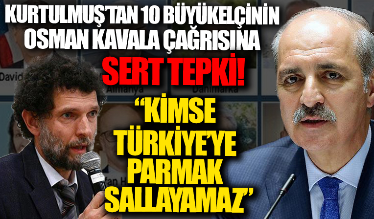 Numan Kurtulmuş'tan 10 büyükelçiye tepki: Türkiye hiç kimsenin parmak sallayarak konuşmasına müsaade etmez