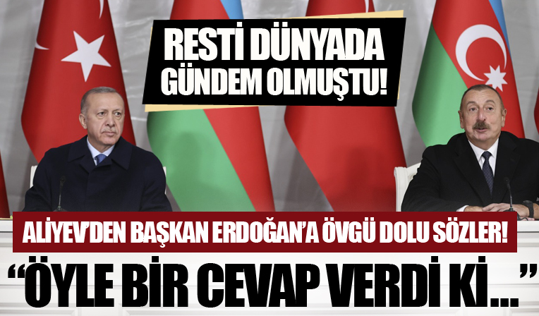Başkan Erdoğan'ın resti dünyada gündeme oturmuştu! Aliyev: Öyle bir cevap verdi ki...