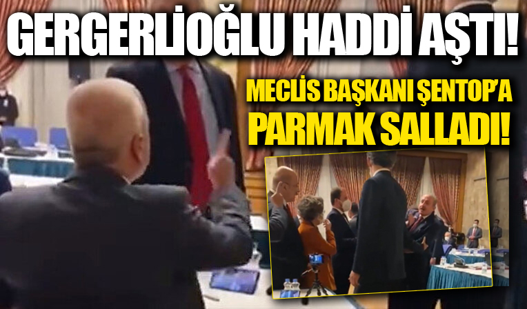 HDPli Gergerlioğlu haddi aştı: TBMM Başkanı Şentop'a parmak salladı