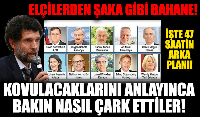 İşte büyükelçilerin Osman Kavala skandalının perde arkası: İmzacı elçilerden şaka gibi bahane