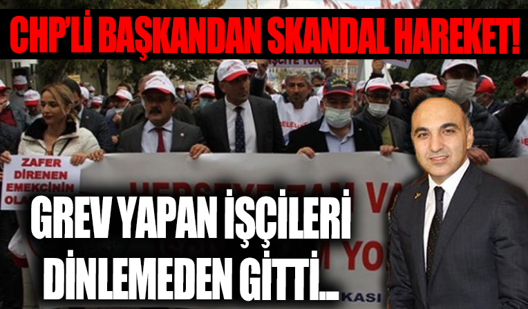 Belediye Başkanı geldi ama grev yapan işçileri dinlemeden gitti