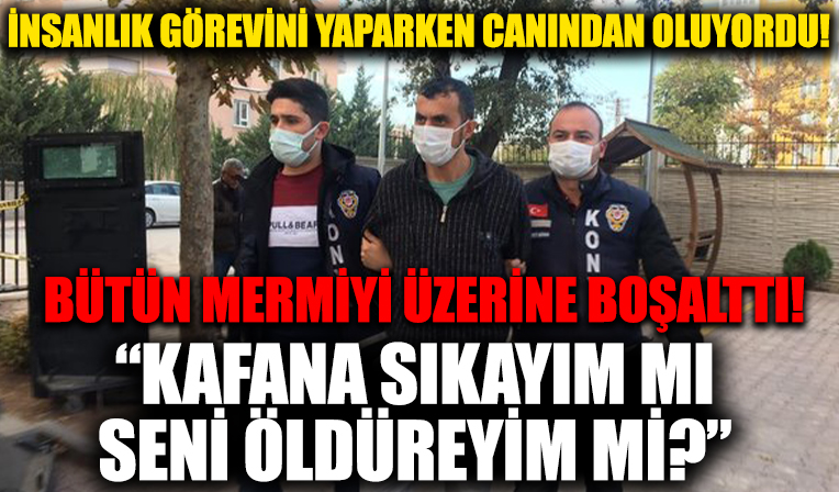 İnsanlık görevini yaparken canından oluyordu: 'Kafana sıkayım mı seni öldüreyim mi?'