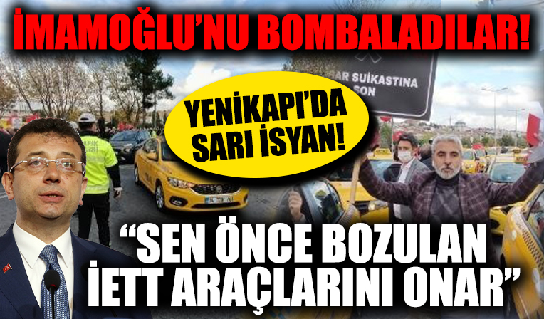 Taksicilerden UKOME öncesi Yenikapı'da eylem: Esnaf burada İmamoğlu nerede?
