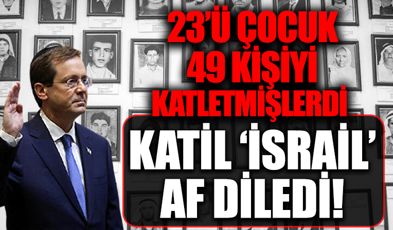23'ü çocuk 49 kişiyi katletmişlerdi! Katil İsrail günah çıkarıp af diledi!