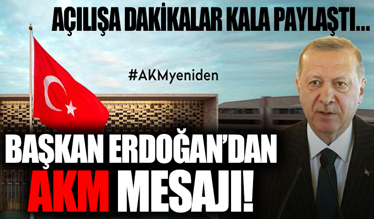 AKM açılışına dakikalar kala Başkan Erdoğan'dan son dakika paylaşımı!