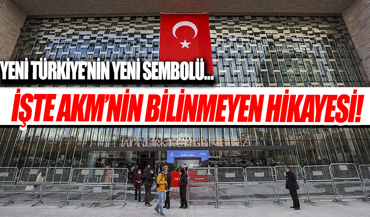Yeni Türkiye'nin yeni sembolü! İşte AKM'nin bilinmeyen hikayesi