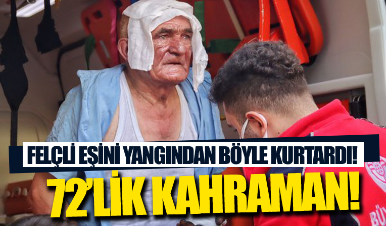 72'lik kahraman! Recep Amca felçli eşini yangından böyle kurtardı