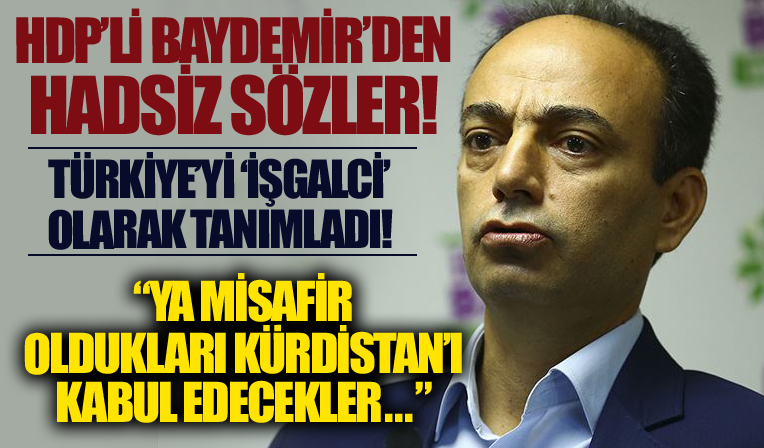 HDP'li Baydemir Türkiye'yi 'işgalci' olarak tanımladı: Ya misafir oldukları Kürdistan'ı kabul edecekler ya da gelecekte komşu olacaklar