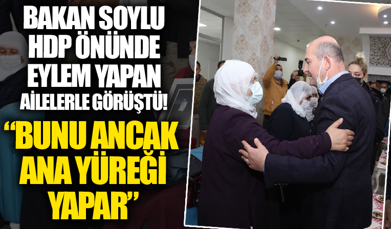 İçişleri Bakanı Soylu, Muş'ta çocukları için HDP önünde eylem yapan ailelerle görüştü: Bunu ancak ana yüreği yapar