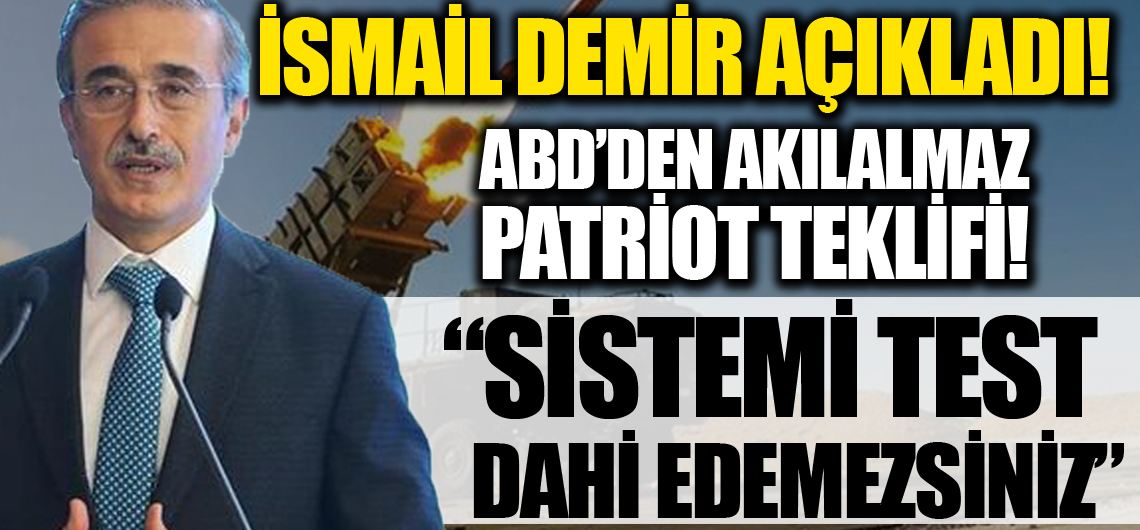 Savunma Sanayii Başkanı İsmail Demir canlı yayında açıkladı! ABD'den akılalmaz Patriot teklifi