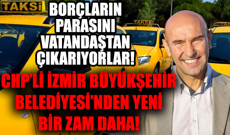 İzmir'de taksi ücretlerine zam geldi!