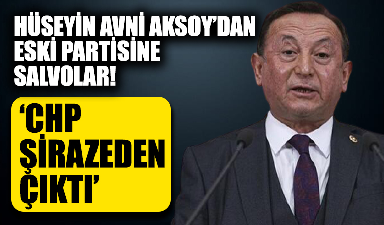 CHP'den istifa eden Karabük Milletvekili Aksoy: CHP şirazeden çıkmıştır!